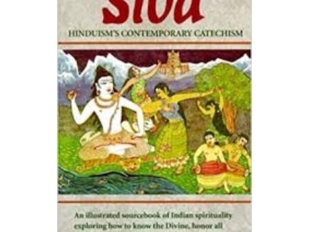 Dancing With Siva - Hinduism’s Contemporary Catechism - English | by Satguru Sivaya Subramuniyaswami Online now