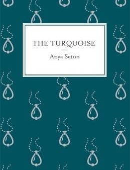 Anya Seton: The Turquoise [2014] paperback Online