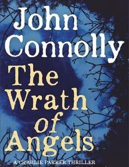 John Connolly: The Wrath of Angels: A Charlie Parker Thriller: 11 [2013] paperback Online Hot Sale