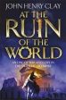 John Henry Clay: At the Ruin of the World [2016] paperback Supply