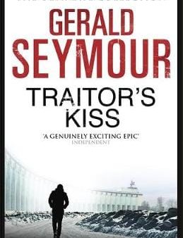 Gerald Seymour: Traitor s Kiss [2014] paperback Online now