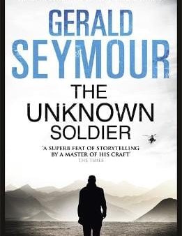 Gerald Seymour: The Unknown Soldier [2013] paperback Online Sale